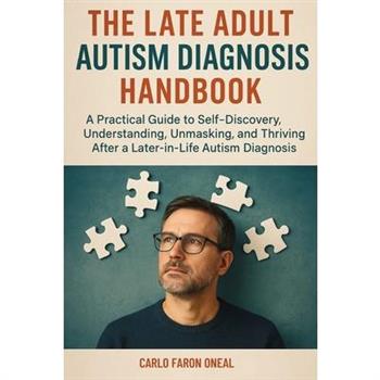 The Late Adult Autism Diagnosis Handbook