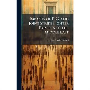 Impacts of F-22 and Joint Strike Fighter Exports to the Middle East