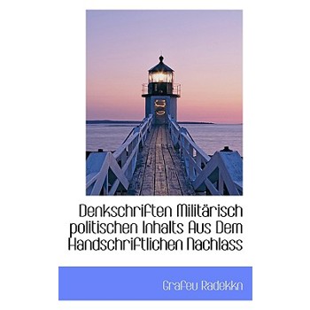 Denkschriften Milit Risch Politischen Inhalts Aus Dem Handschriftlichen Nachlass