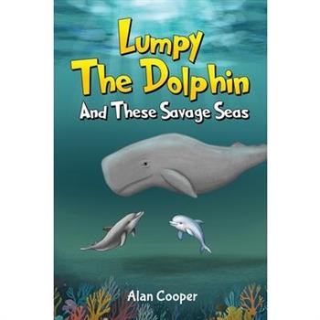 Lumpy the Dolphin and These Savage Seas