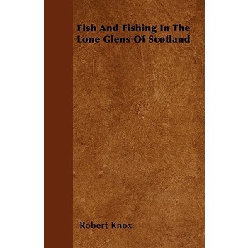 Fish and Fishing in the Lone Glens of Scotland
