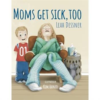 Mom's Get Sick, Too