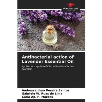 Antibacterial action of Lavender Essential Oil