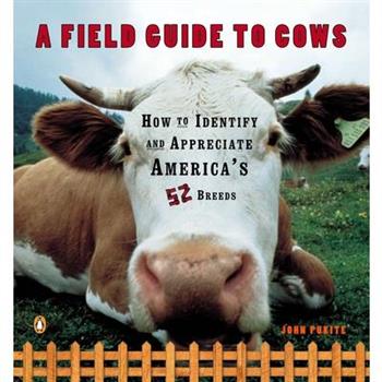 Field Guide to Cows: How to Identify and Appreciate America's 52 Breeds