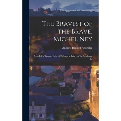 The Bravest of the Brave, Michel Ney