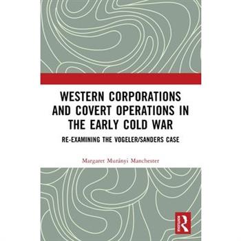 Western Corporations and Covert Operations in the early Cold War