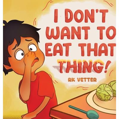 I Don't Want to Eat That Thing!