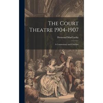 The Court Theatre 1904-1907
