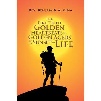 The Fire-tried Golden Heartbeats of Golden Agers at the Sunset of Life