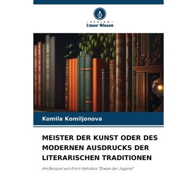 Meister Der Kunst Oder Des Modernen Ausdrucks Der Literarischen Traditionen