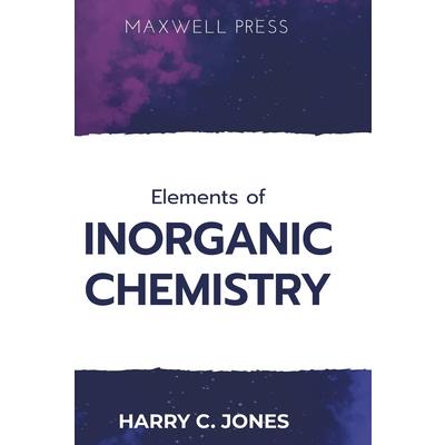 Elements of INORGANIC CHEMISTRY