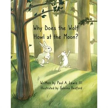 Why Does the Wolf Howl at the Moon?