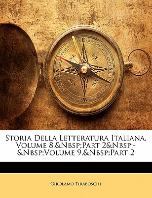 Storia Della Letteratura Italiana, Volume 8, Part 2 - Volume 9, Part 2