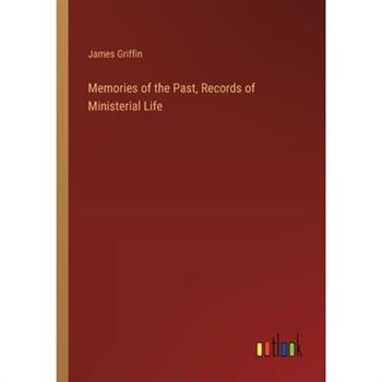 Memories of the Past, Records of Ministerial Life