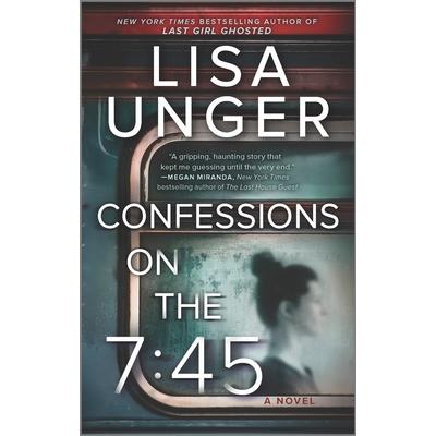 Confessions on the 7:45: A Novel