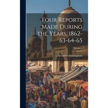 Four Reports Made During the Years, 1862-63-64-65; Volume 1