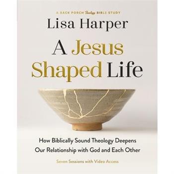 A Jesus-Shaped Life Bible Study Guide Plus Streaming Video