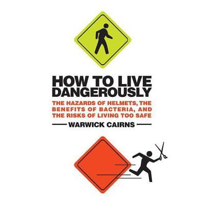 How to Live Dangerously