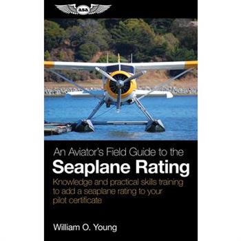 An Aviator's Field Guide to the Seaplane Rating