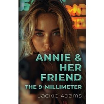 Annie & Her Friend the 9-Millimeter