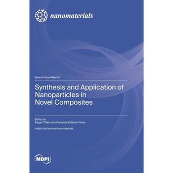 Synthesis and Application of Nanoparticles in Novel Composites