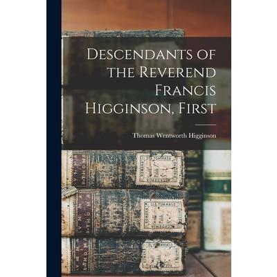 Descendants of the Reverend Francis Higginson, First
