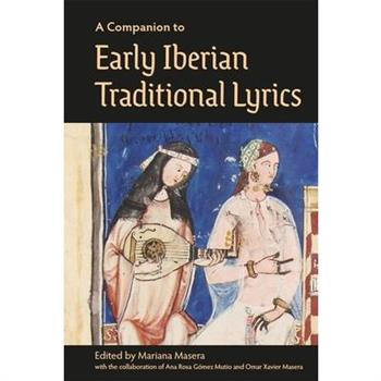 A Companion to Early Iberian Traditional Lyrics