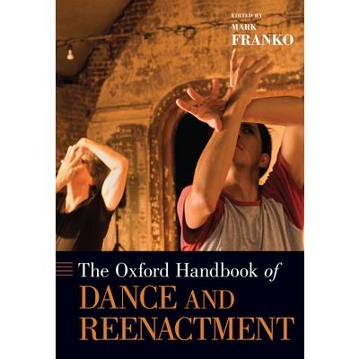 The Oxford Handbook of Dance and Reenactment