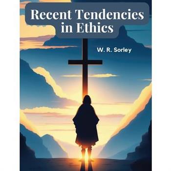 Recent Tendencies in Ethics