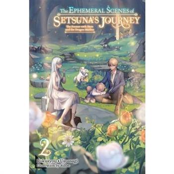 The Ephemeral Scenes of Setsuna's Journey, Vol. 2 (Light Novel)