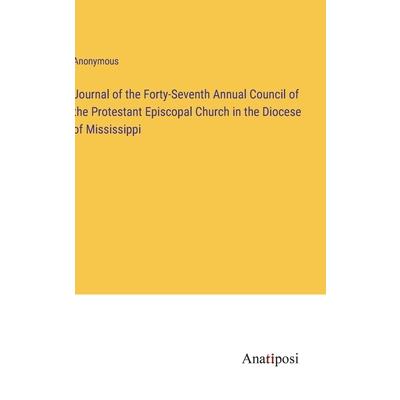 Journal of the Forty-Seventh Annual Council of the Protestant Episcopal Church in the Diocese of Mississippi
