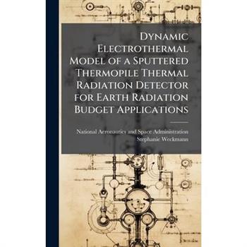 Dynamic Electrothermal Model of a Sputtered Thermopile Thermal Radiation Detector for Earth Radiation Budget Applications