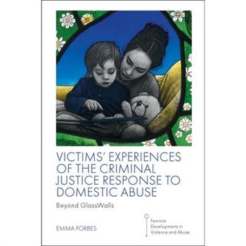 Victims' Experiences of the Criminal Justice Response to Domestic Abuse