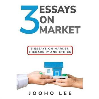 3 Essays on Market, Hierarchy and Ethics