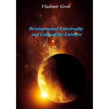 Developmental Universality And Unity Of The Universe