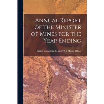 Annual Report of the Minister of Mines for the Year Ending