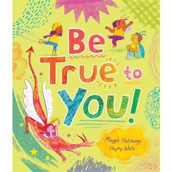 Be True to You!