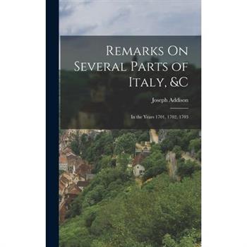 Remarks On Several Parts of Italy, &c