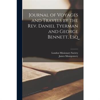 Journal of Voyages and Travels by the Rev. Daniel Tyerman and George Bennett, Esq
