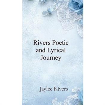 Rivers Poetic and Lyrical Journey