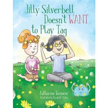 Jilly Silverbell Doesn't Want to Play Tag