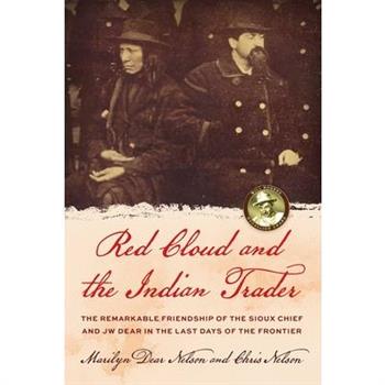 Red Cloud and the Indian Trader Red Cloud and the Indian Trader