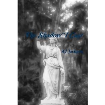 The Shadow I Cast