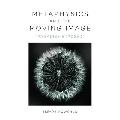 Metaphysics and the Moving Image