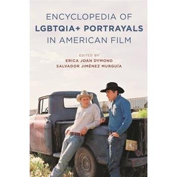 The Encyclopedia of LGBTQIA＋ Portrayals in American Film