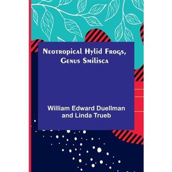 Neotropical Hylid Frogs, Genus Smilisca