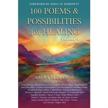 100 Poems & Possibilities for Healing, Volume 3