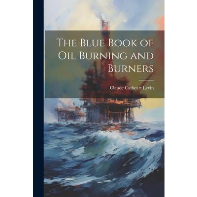 The Blue Book of Oil Burning and Burners