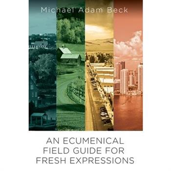 An Ecumenical Field Guide for Fresh Expressions