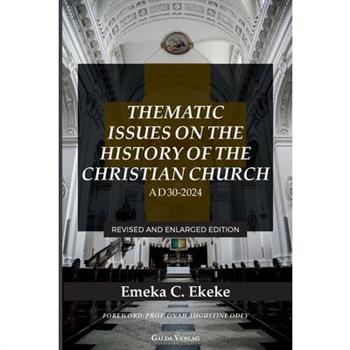 Thematic Issues on the History of the Christian Church, AD 30-2024